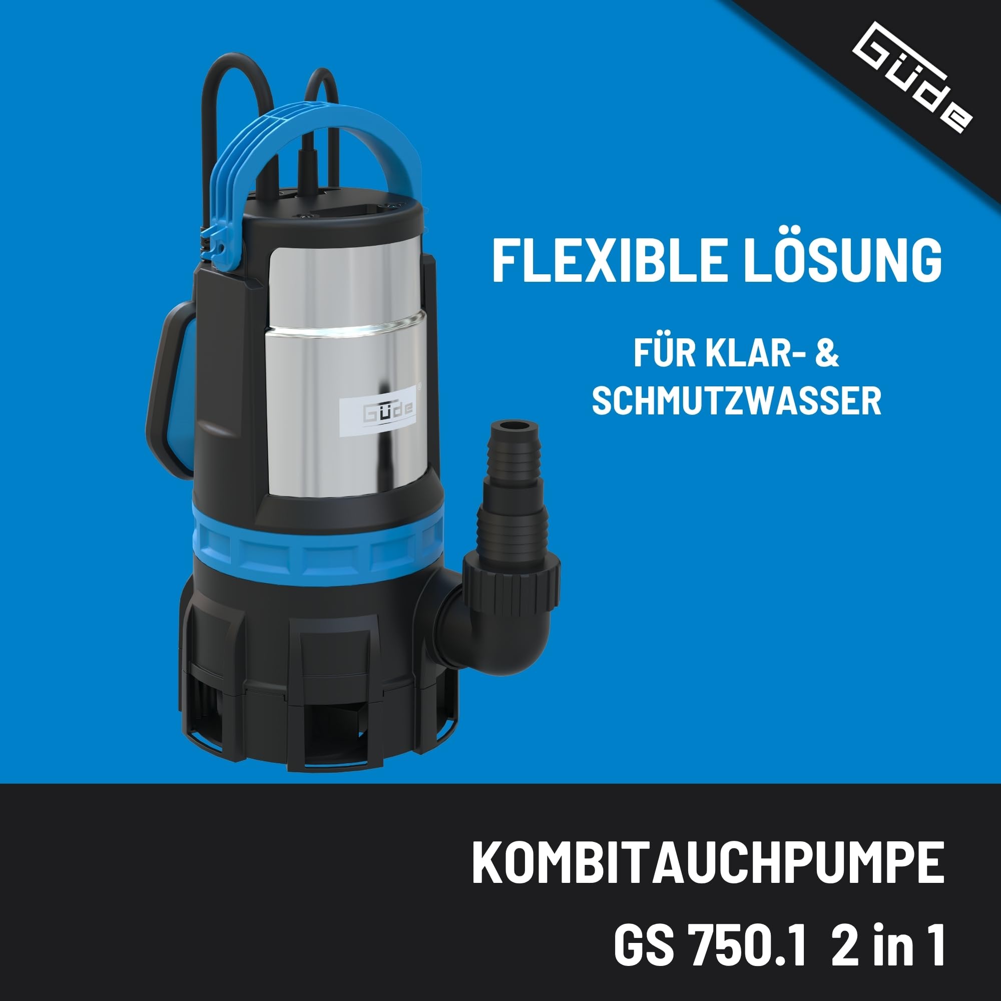 Güde 94600 Kombitauchpumpe GS 750.1 2in1 (750 W, 16.500l/h, max. Förderhöhe 9 m, max. Eintauchtiefe 7 m), Blau, Schwarz