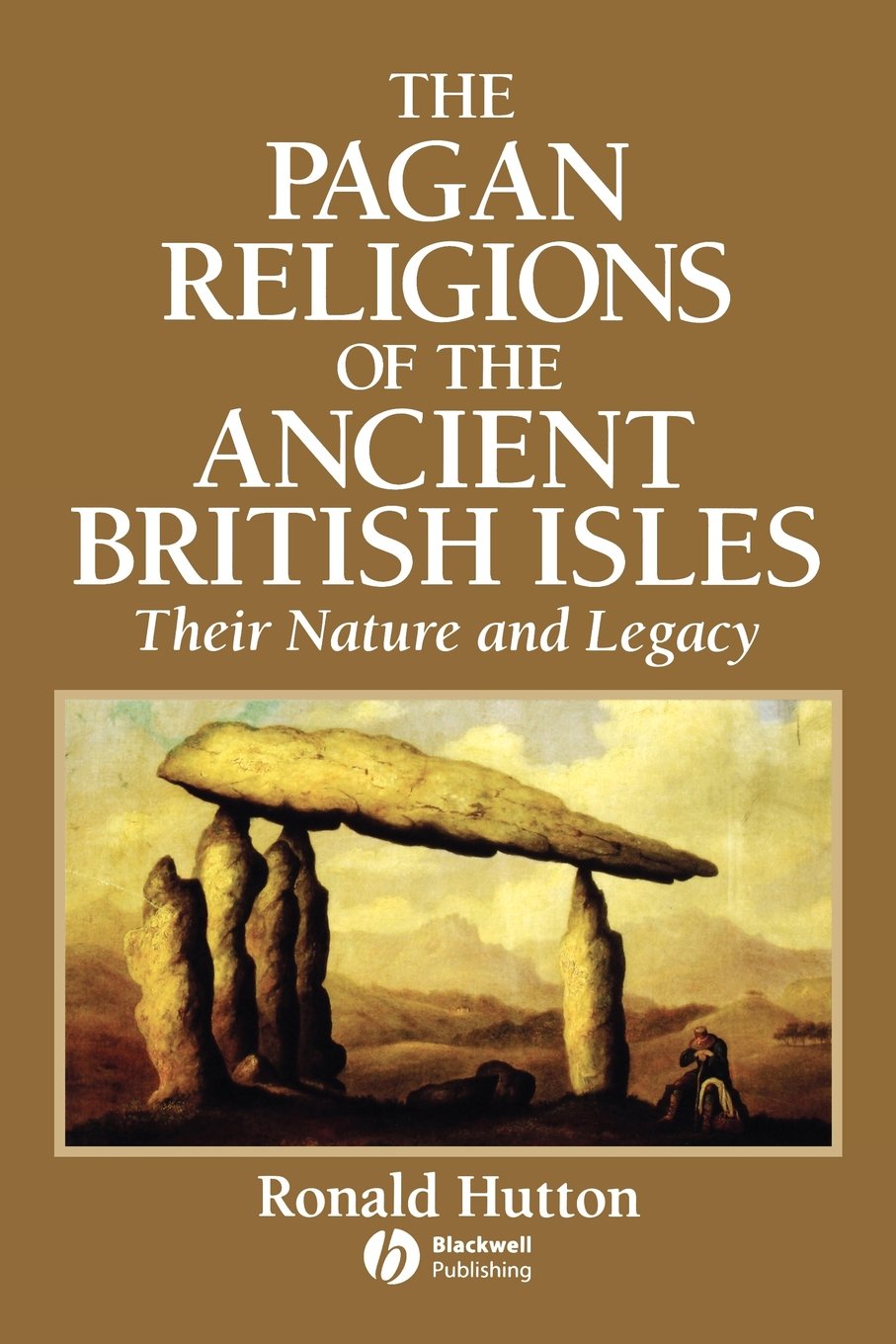Pagan Religions of the Ancient British Isles: Their Nature and Legacy