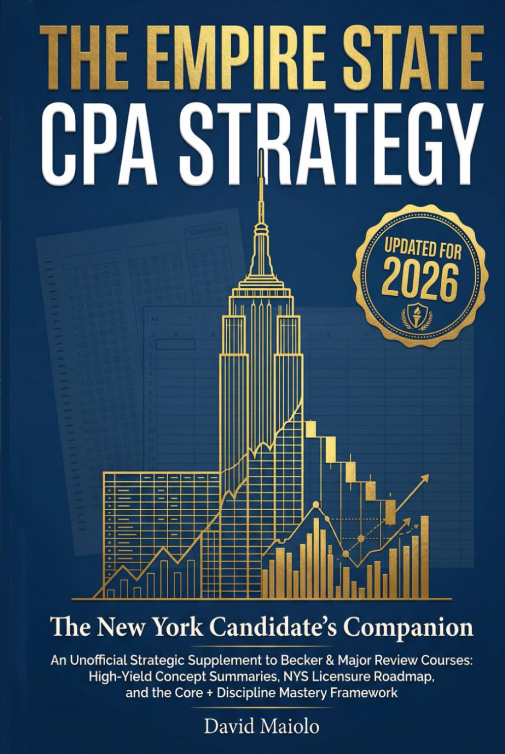 The Empire State CPA Strategy: The New York Candidate’s Companion: A Strategic Supplement to Becker & Major Review Courses, High-Yield Concept Summaries, and the Core + Discipline Mastery Framework