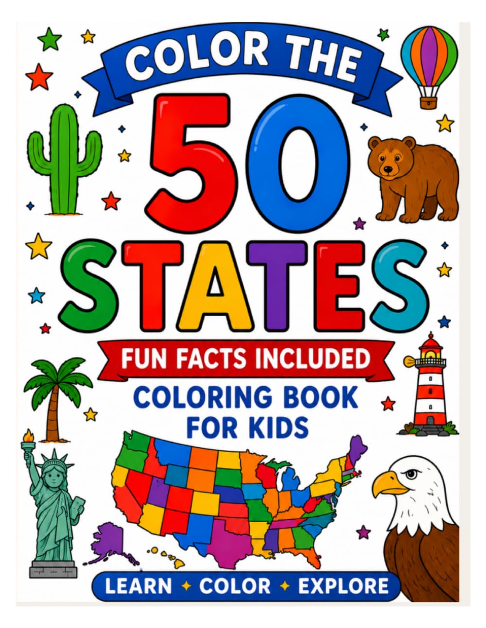Color The 50 States: Explore America with Fun Facts, Cute Illustrations, and Creative Coloring Pages