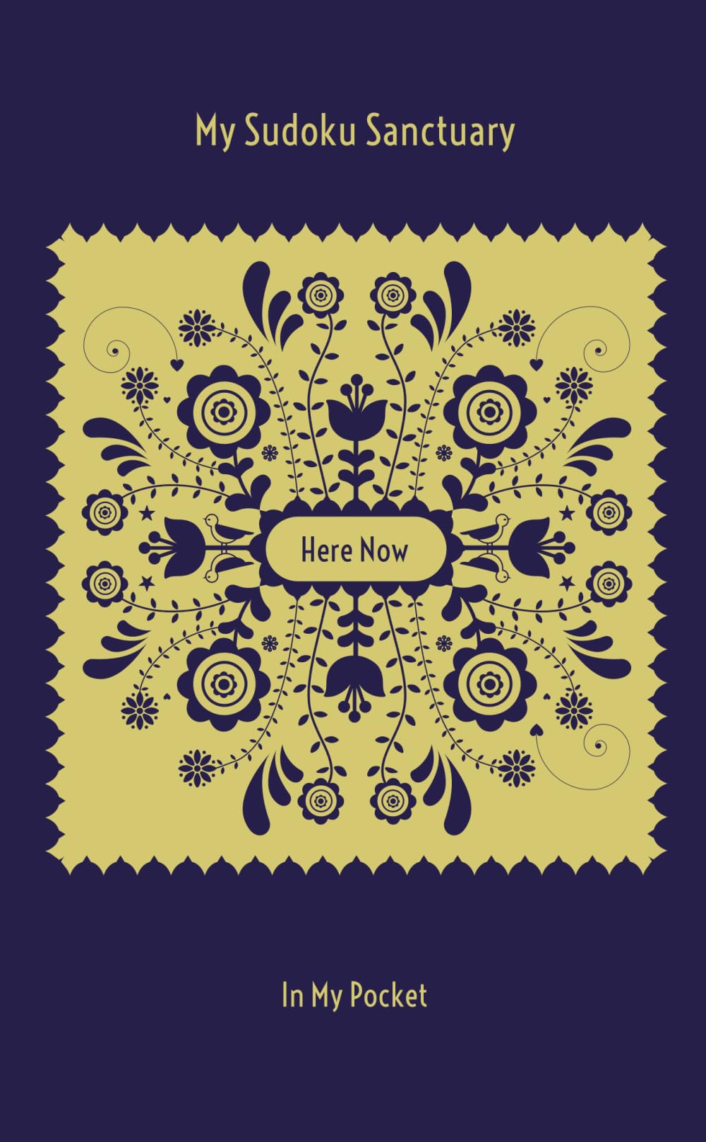 My Sudoku Sanctuary: Here Now In My Pocket - A Travel Size Daily Mindful Sudoku Journal with Prompts to Help Calm Anxiety, Relieve Stress, and Stop Overwhelm. (My Sudoku Sanctuary Pocket Size)