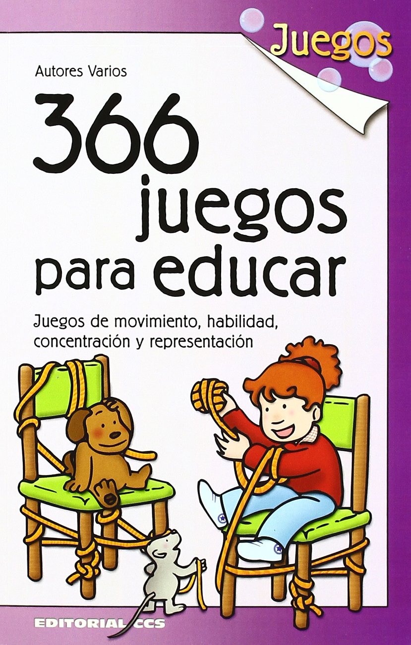 366 juegos para educar : juegos de movimiento, habilidad, concentración y representación: 15