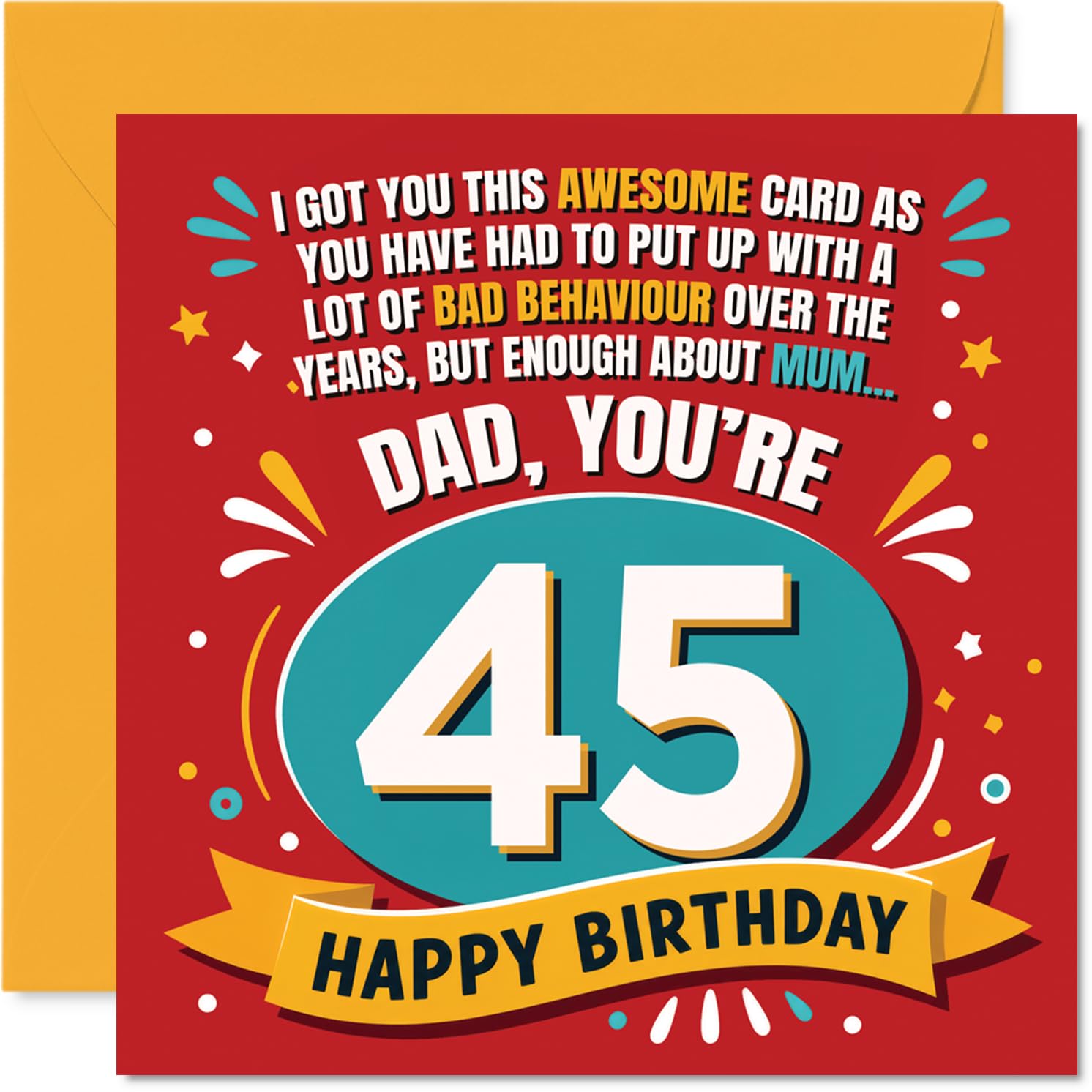 Funny 45th Birthday Card for Dad - Cheeky Milestone Fun - Bold Red and Teal Design with Playful 'Dad, You're 45' - 145mm Square, Envelope Included