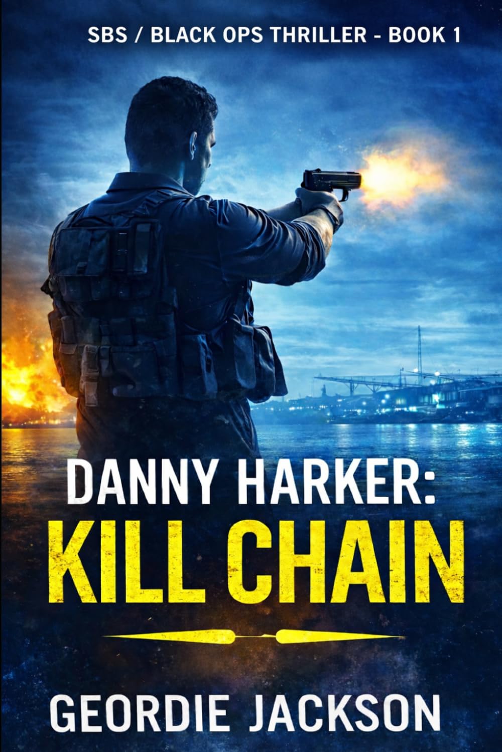 Danny Harker: Chain Kill: Book 1 - Danny Harker SBS / Black Ops Series