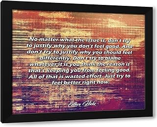 ArtDirect ArtsyQuotes Art Print with Customization Framed or UnFramed Quote: No matter what the issue is, don’t try to justify why you don’t feel good. And don’t try to justify why you should feel dif