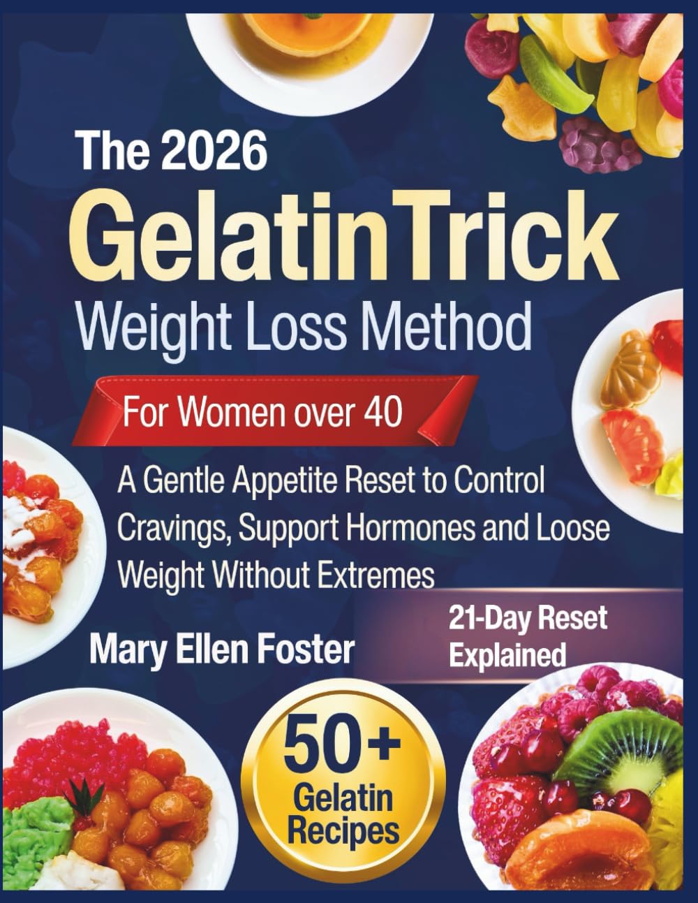 The 2026 Gelatin Trick Weight Loss Method for Women Over 40: A Gentle Appetite Reset to Control Cravings, Support Hormones and Lose Weight Without Extremes