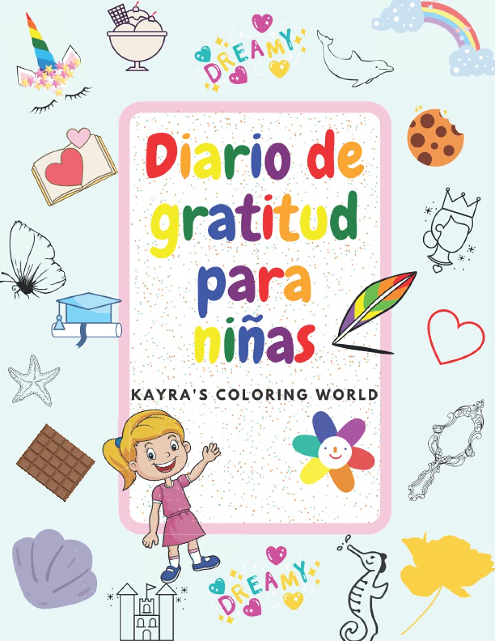 Independently Published Diario De Gratitud Para Niñas: Lindo Diario De Gratitud, Con Indicaciones Y Actividades|Diario De Gratitud Para Niñas De 7 A 12 Años Con Variedad Y Diseño Único
