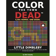Color the Town Dead Little Dimbleby A Cozy Murder Mystery Logic Puzzle and Adult Coloring Book - 5,591 Homes, One Killer, One Enormous Deduction