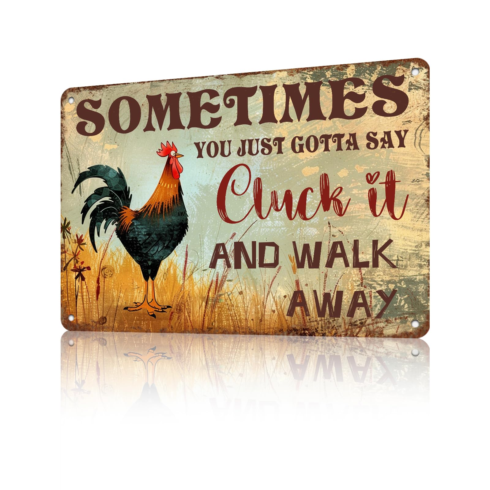 Anceky Vintage Sign Sometimes You Just Gotta Say Clucks It And Walk Away Metal Tin Sign Retro Wall Decor for Farmhouse Home Office Window Yard Bedroom 12×8 Inch