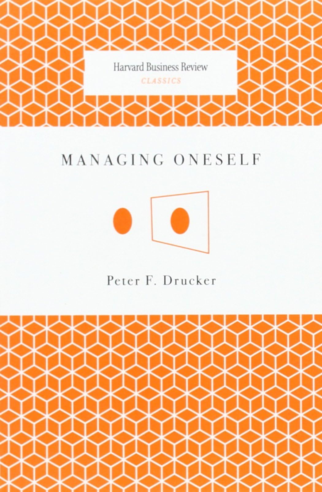 Managing Oneself (Harvard Business Review Classics)