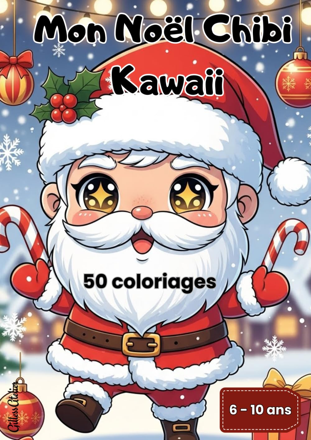 Mon Noël Chibi Kawaii: Livre de Coloriage Noël pour Enfants et Adultes - 50 illustrations + 5 jeux + 1 activité manuelle (Collection Chibi enfant)