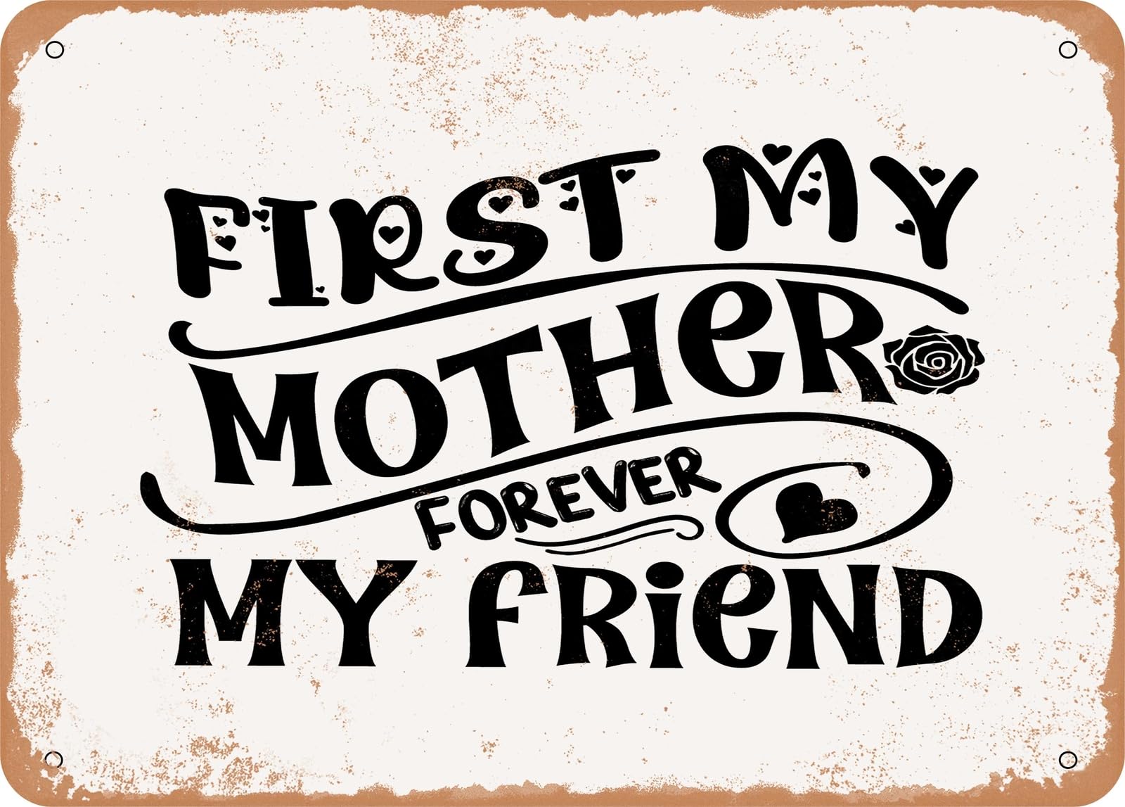 Metal Sign - First My Mother Forever My Friend - 2 - Vintage Look Sign home decor