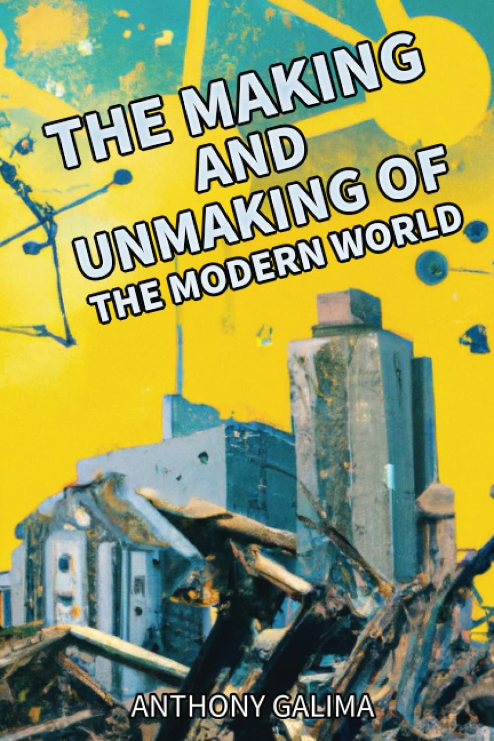 The Making and Unmaking of the Modern World: Business Anthropology