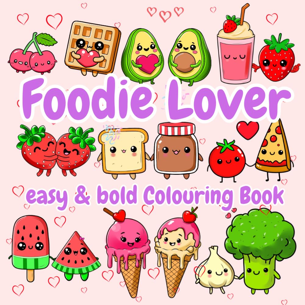 Foodie Lover: Coloring Book Bold & Cozy Style for Adults and Kids (Foodie friends Coloring Book)