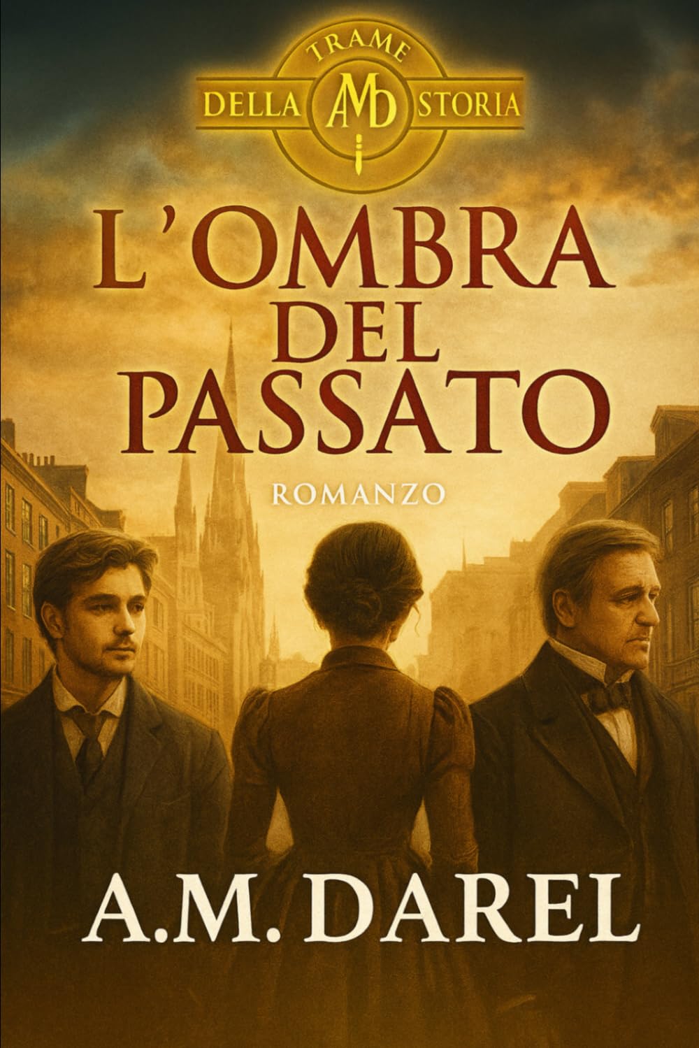 L'ombre del passato: Il prezzo della libertà in un mondo di apparenze (Trame della Storia)