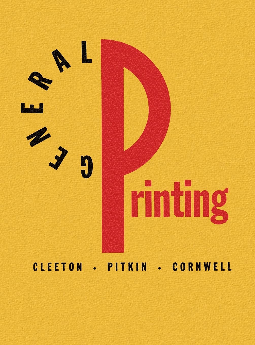 General Printing: An Illustrated Guide to Letterpress Printing