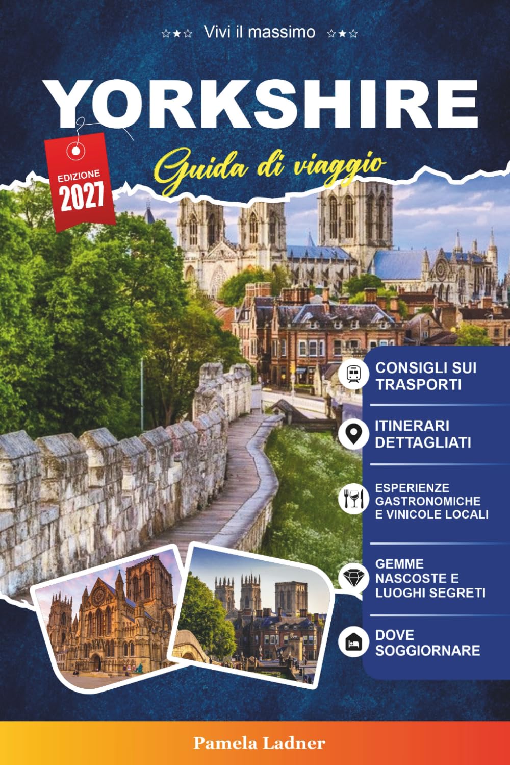 GUIDA DI VIAGGIO YORKSHIRE 2027: Una guida pratica per visitatori alla prima volta, famiglie, viaggiatori solitari e avventurieri attenti al budget