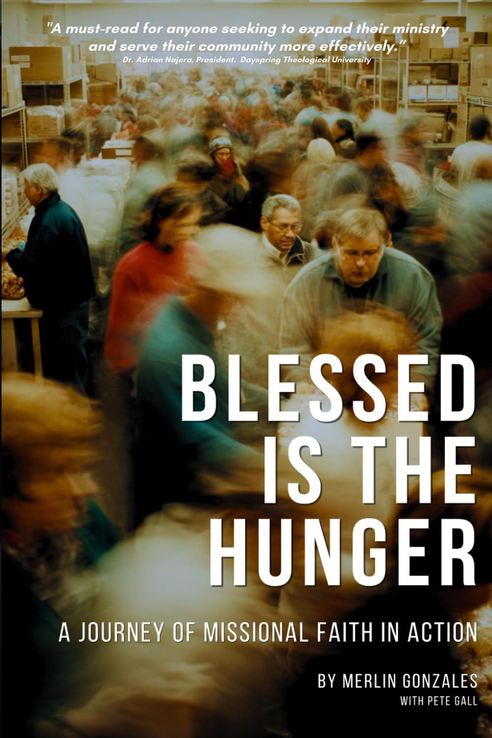 Blessed is the Hunger: A Journey of Missional Faith in Action