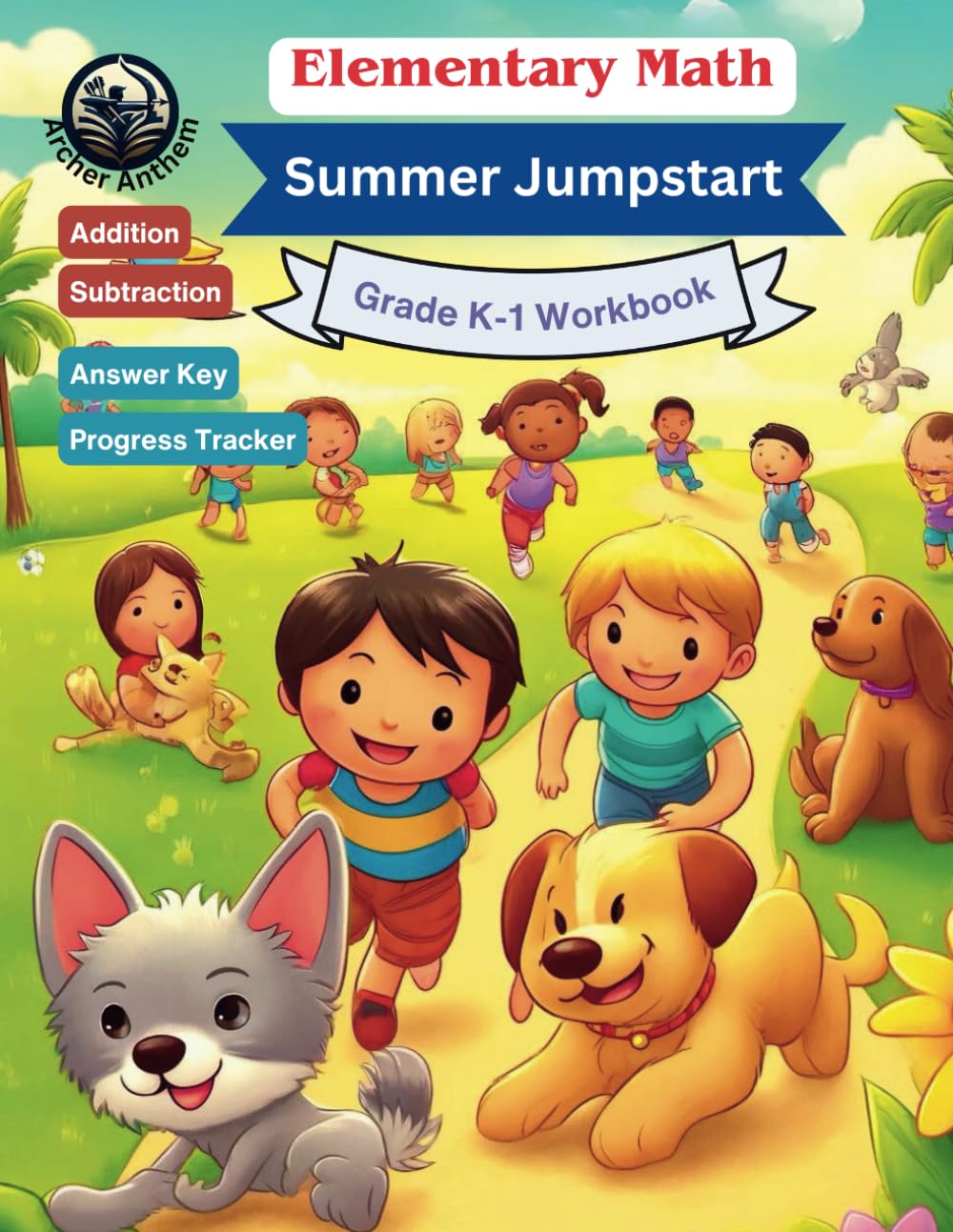 Elementary Math Summer Jumpstart Grade K-1 Workbook: Addition, Subtraction, Answer Key, Progress Tracker, 120 Worksheets, Daily Practice