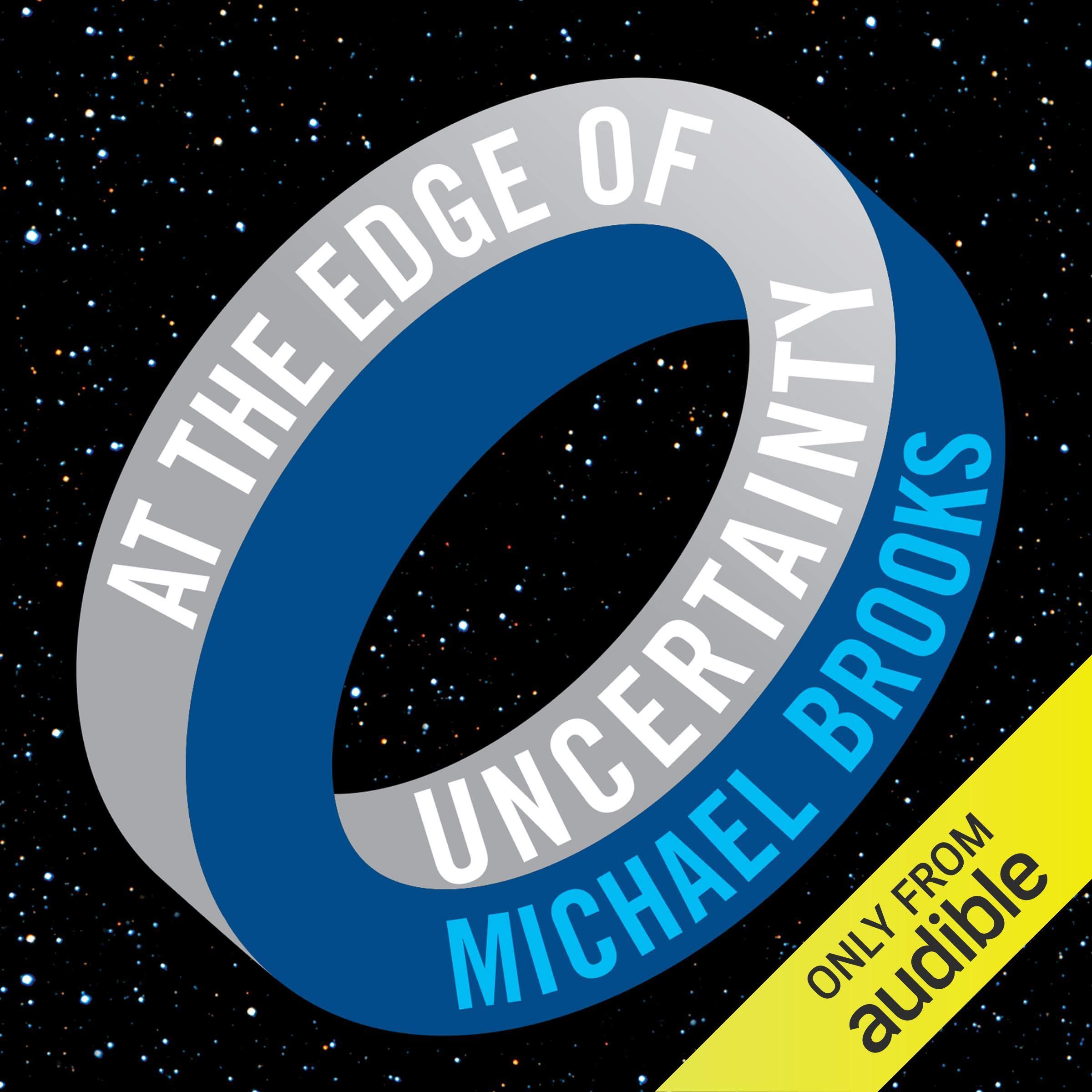 At the Edge of Uncertainty: 11 Discoveries Taking Science by Surprise