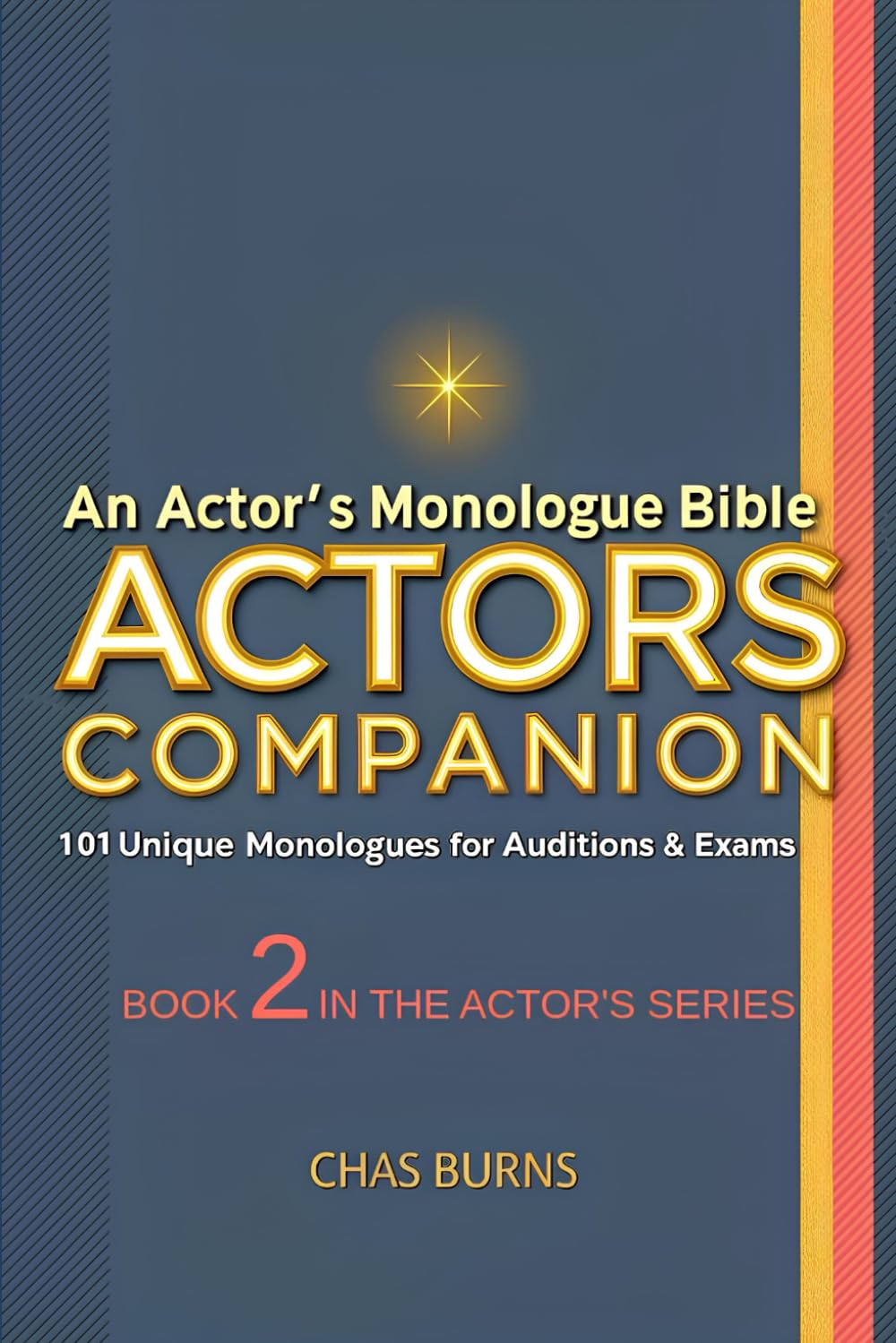 The Actor's Companion: 101 Monologues for Ages 16–80 and All Genders (The Actor's Survival Series)