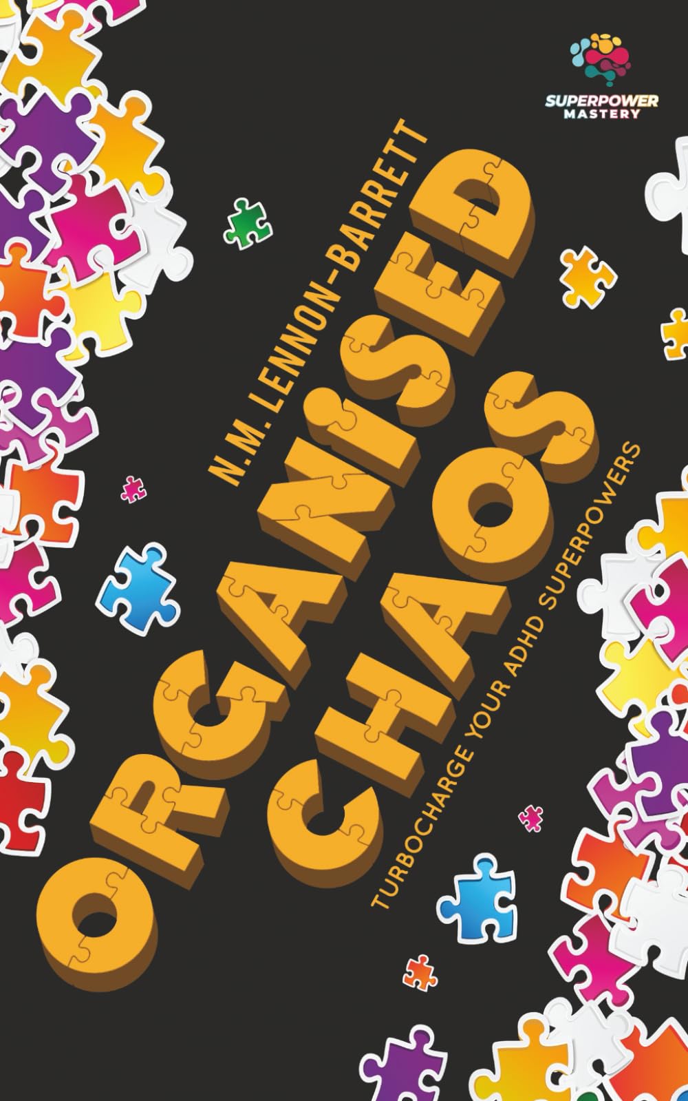 Organised Chaos: Turbocharge your ADHD superpowers