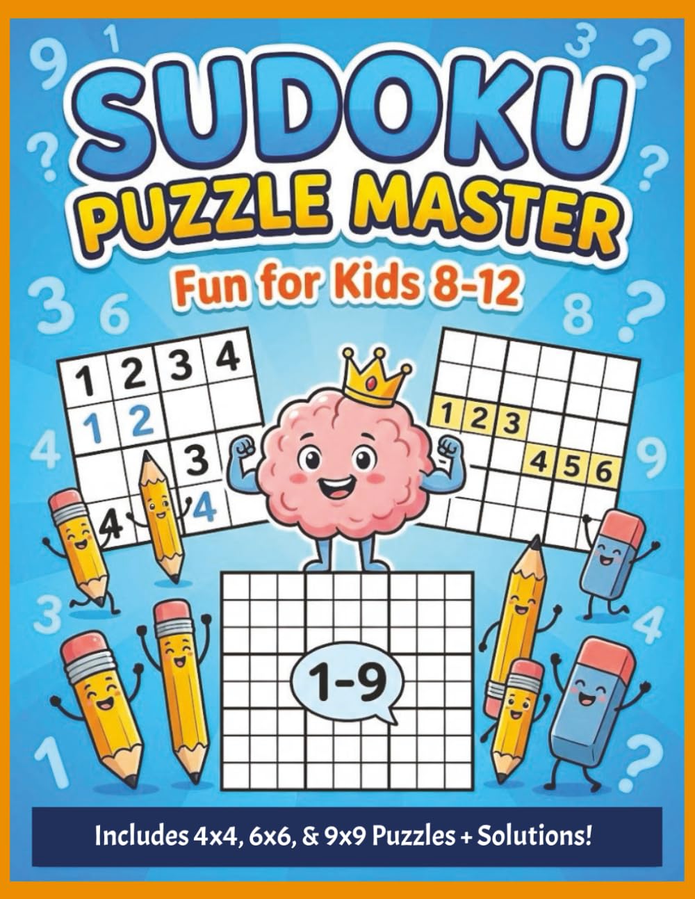 Sudoku Puzzle Master for Kids Ages 8–12: 100+ Puzzles with 3 Difficulty Levels Including Solutions