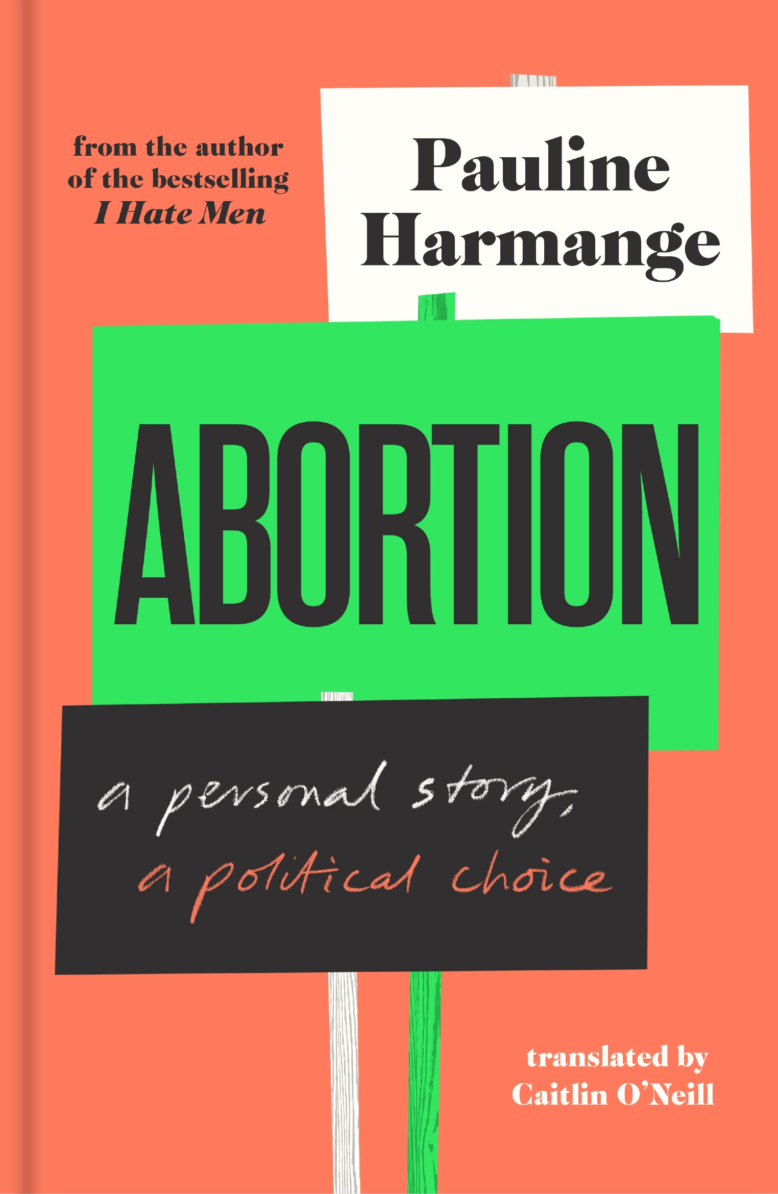 Abortion: a personal story, a political choice by Pauline Harmange HARDBACK