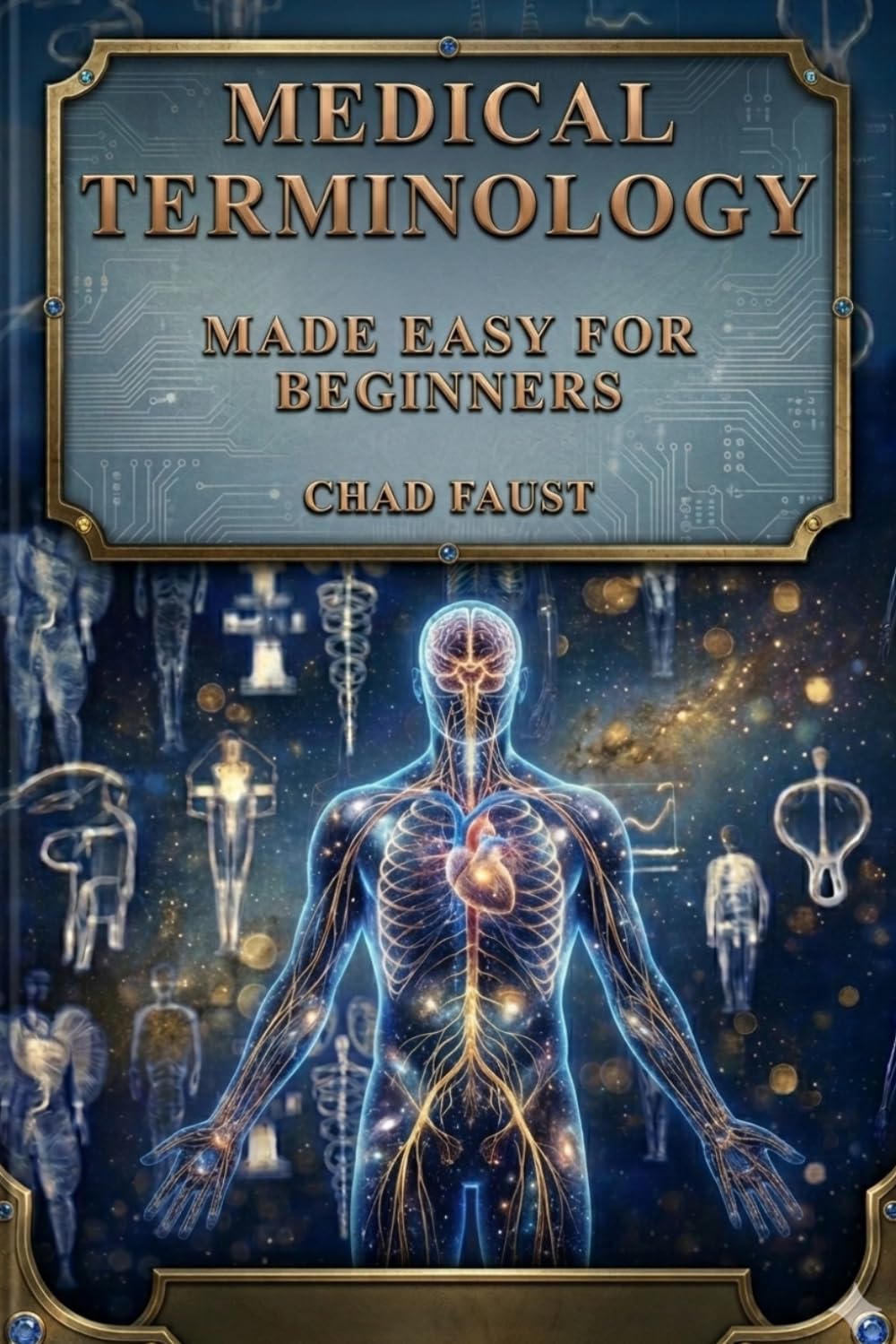 MEDICAL TERMINOLOGY MADE EASY FOR BEGINNERS: An Easy Study Guide to Understanding Medical Term & Communication Skills, Anatomy, Prefixes & Suffixes ... Medical Coding, and Allied Health Careers