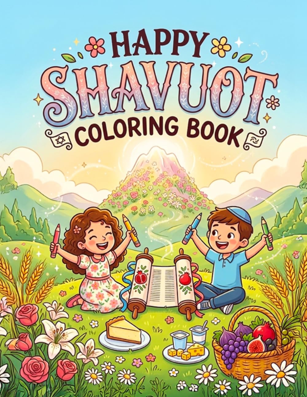 Happy Shavuot Coloring Book: Fun Jewish Holiday Coloring Pages for Kids with Torah, Cheesecake, Flowers, First Fruits, and Mount Sinai