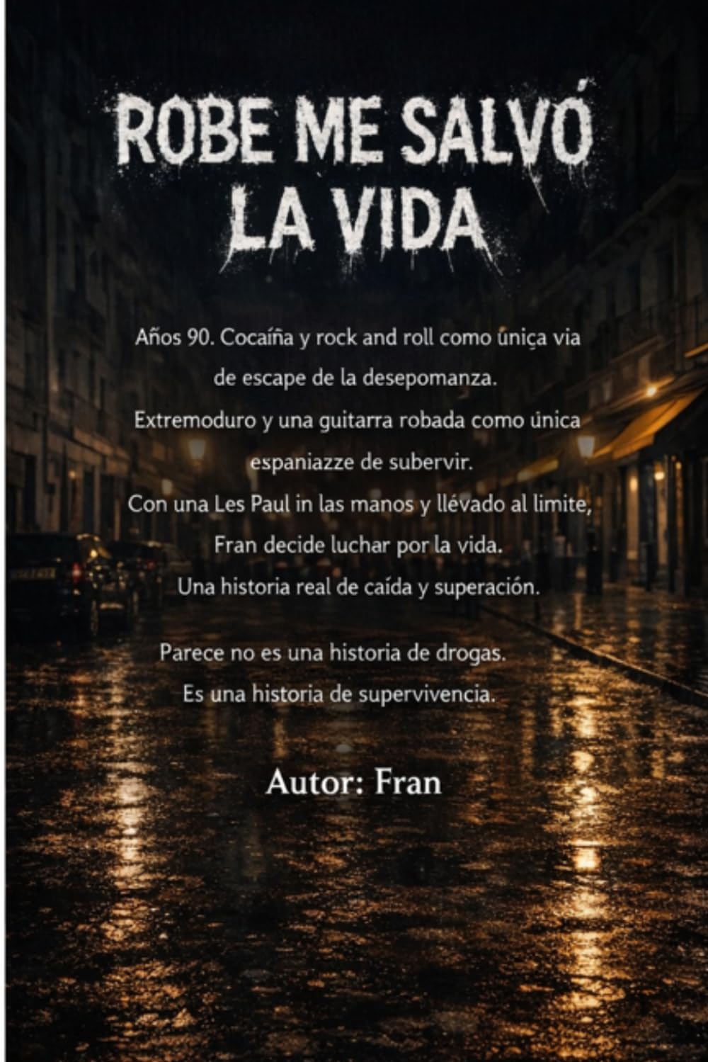 ROBE ME SALVÓ LA VIDA: De la calle, la droga y la música… a volver a vivir