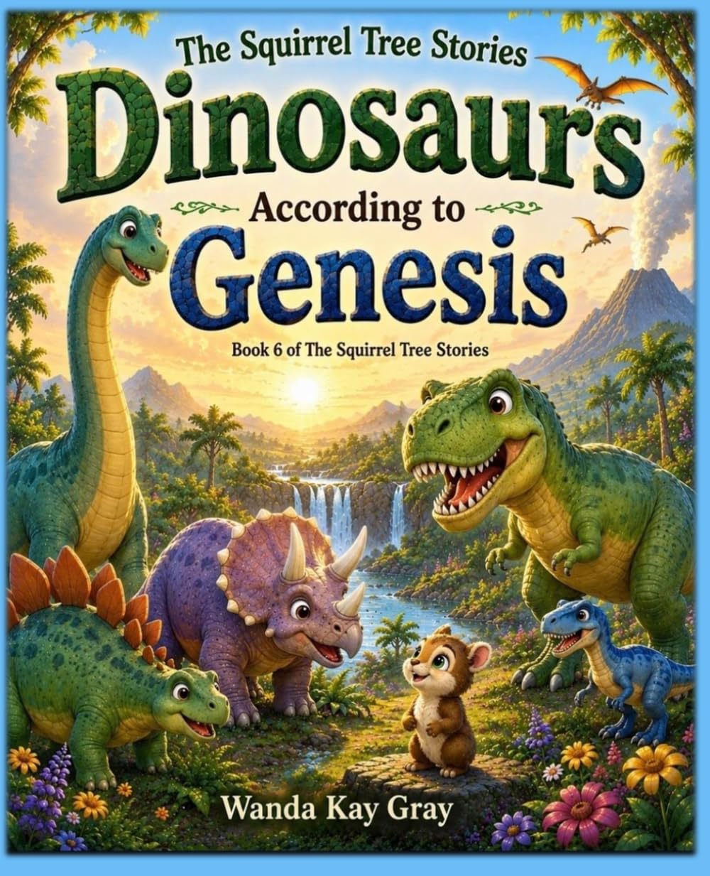 The Squirrel Tree Stories: Dinosaurs According to Genesis