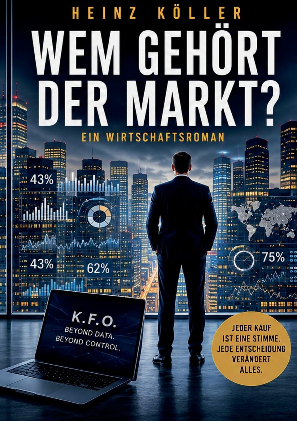 Wem gehört der Markt?: Ein Wirtschaftsroman