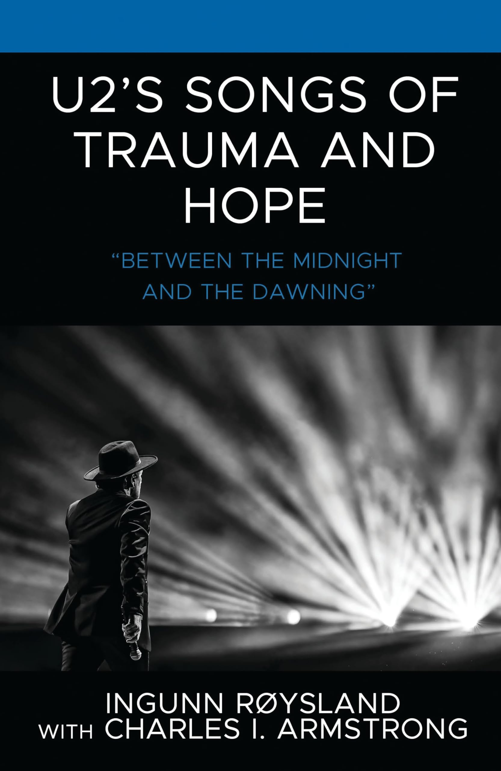 U2’s Songs of Trauma and Hope: “Between the Midnight and the Dawning” (English Edition)
