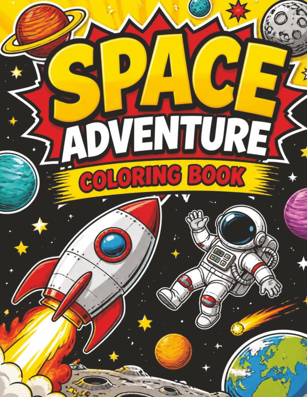 Space Adventure Coloring Book: Fun and Imaginative Illustrations of astronauts, rockets, planets, satellites, spaceships, stars for Kids and Adults