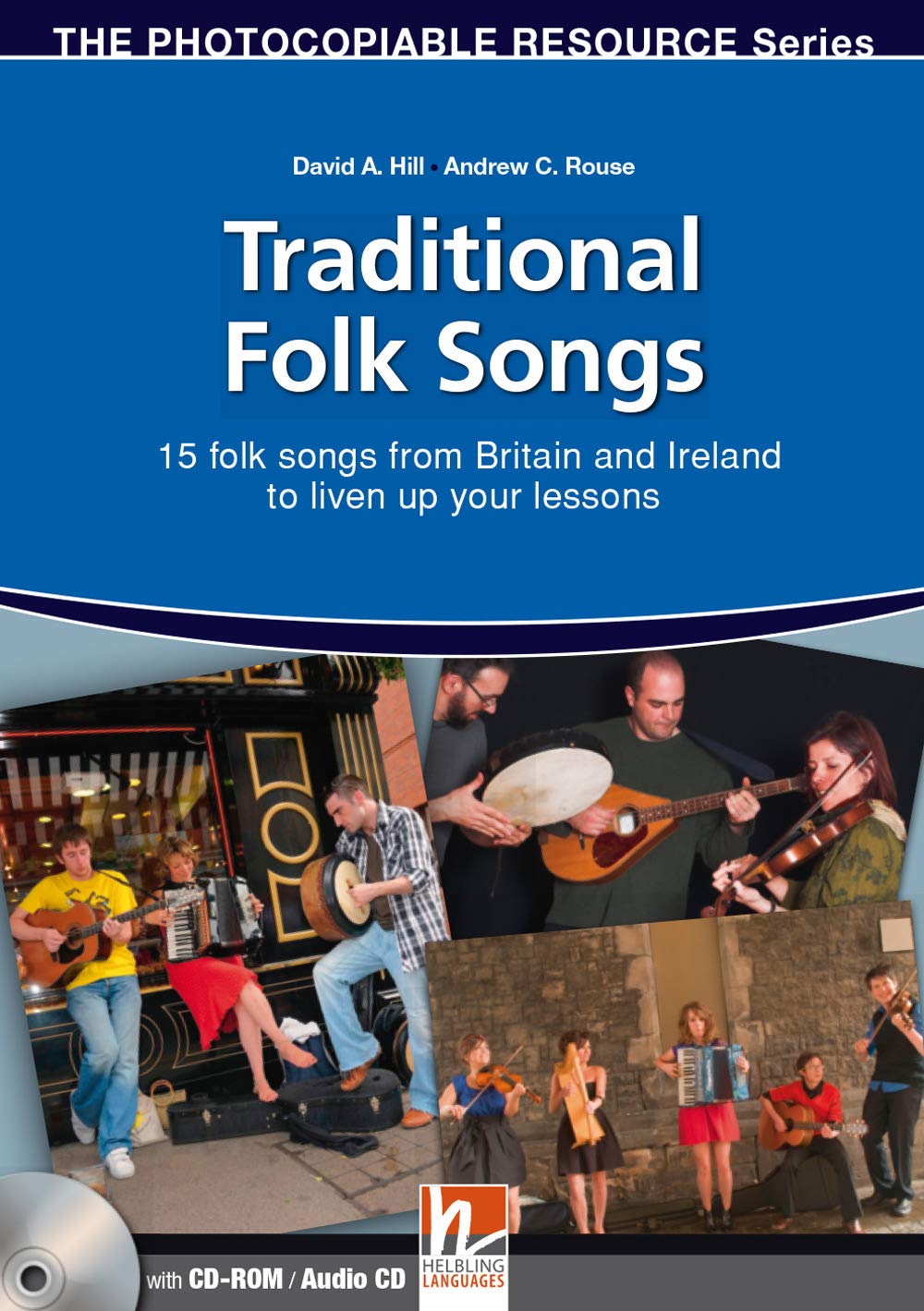 Traditional Folk Songs: 15 folk songs from Britain and Ireland to enhance your lessons (The Photocopiable Resource Series)