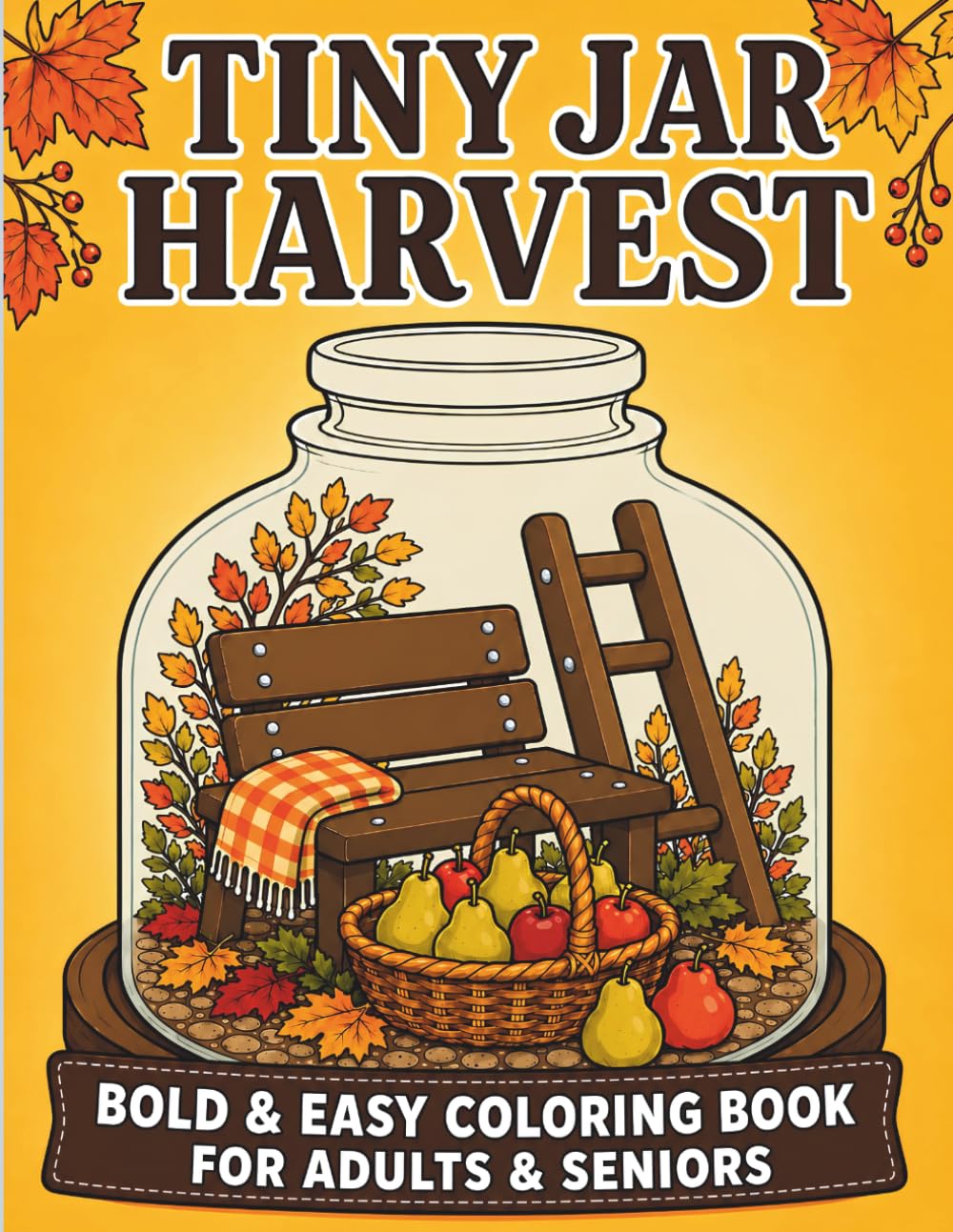 Tiny Jar Harvest: Bold & Easy Coloring Book for Adults & Seniors