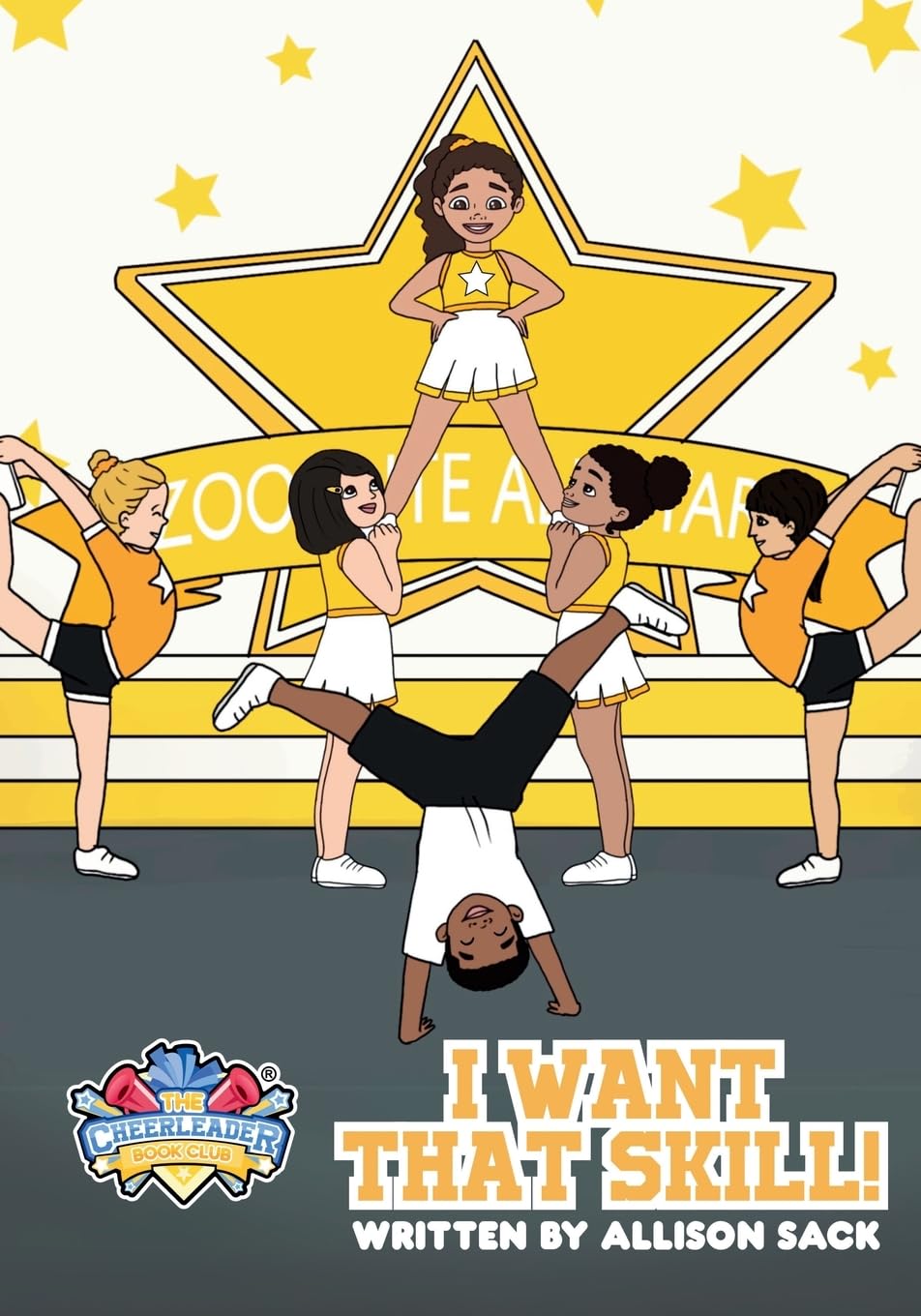 The Cheerleader Book Club: I Want That Skill! | Mastering new tumble skills requires perseverance and dedication (The Cheerleader Book Club - Picture books for 4-8 years)