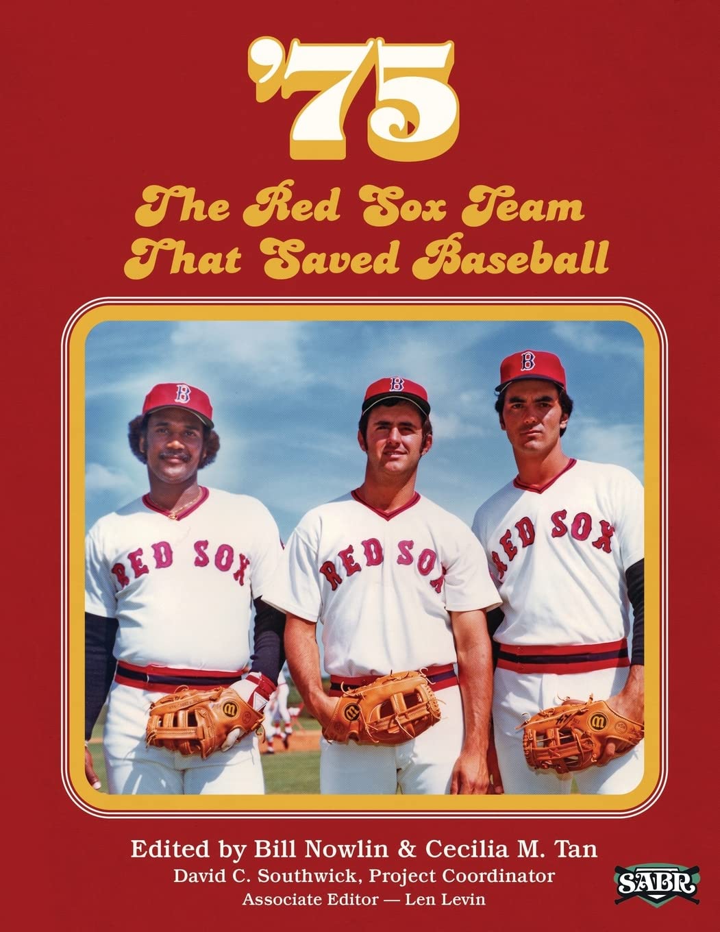 '75: The Red Sox Team That Saved Baseball: Volume 27 (The SABR Digital Library)