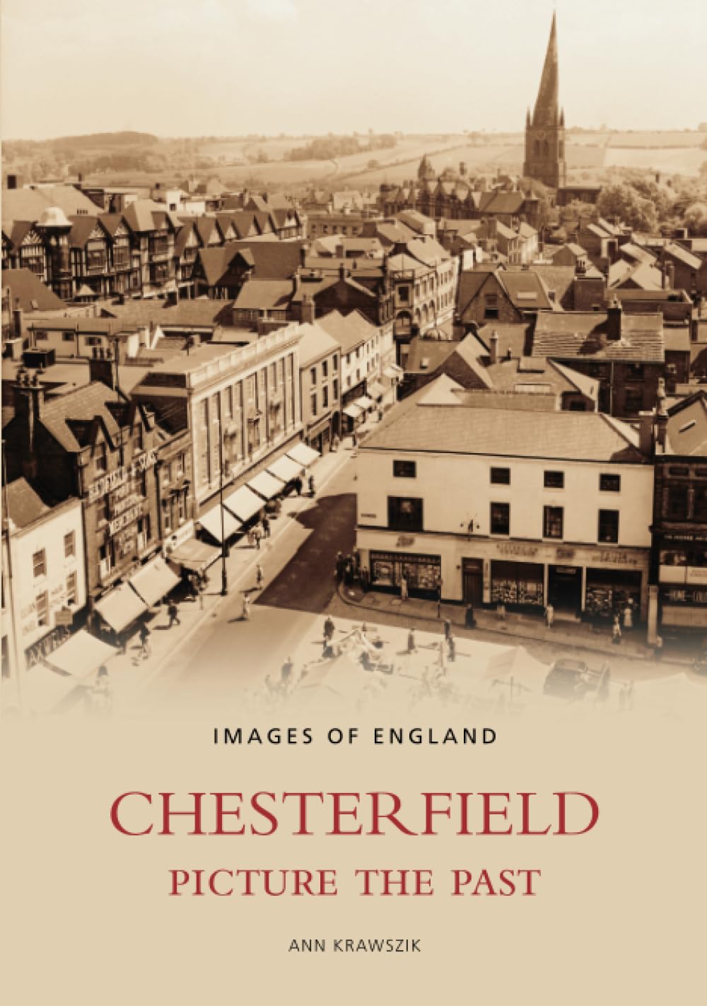 Chesterfield Picture the Past by Ann Krawszik PAPERBACK 9780752435817