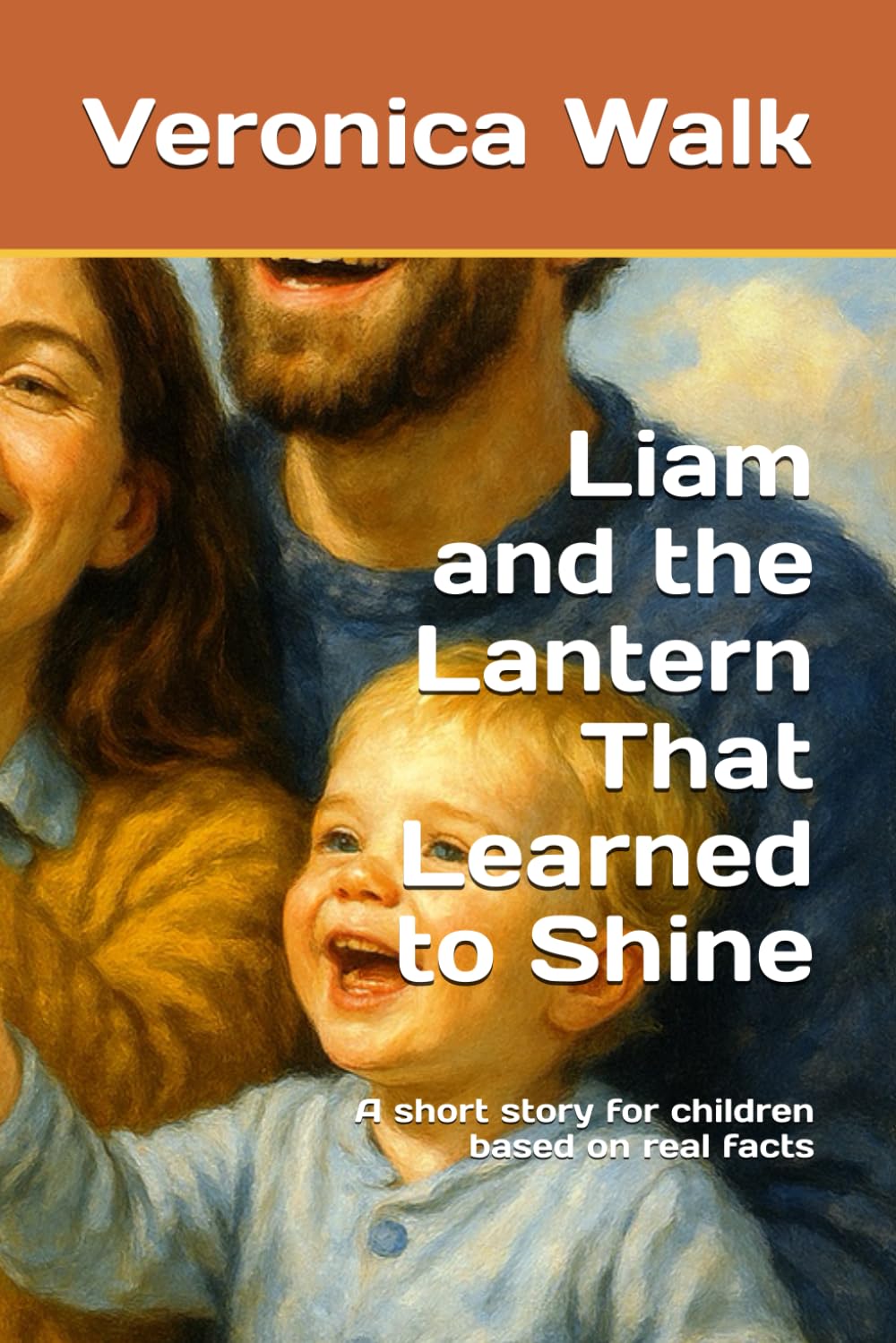 Liam and the Lantern That Learned to Shine: A short story for children based on real facts