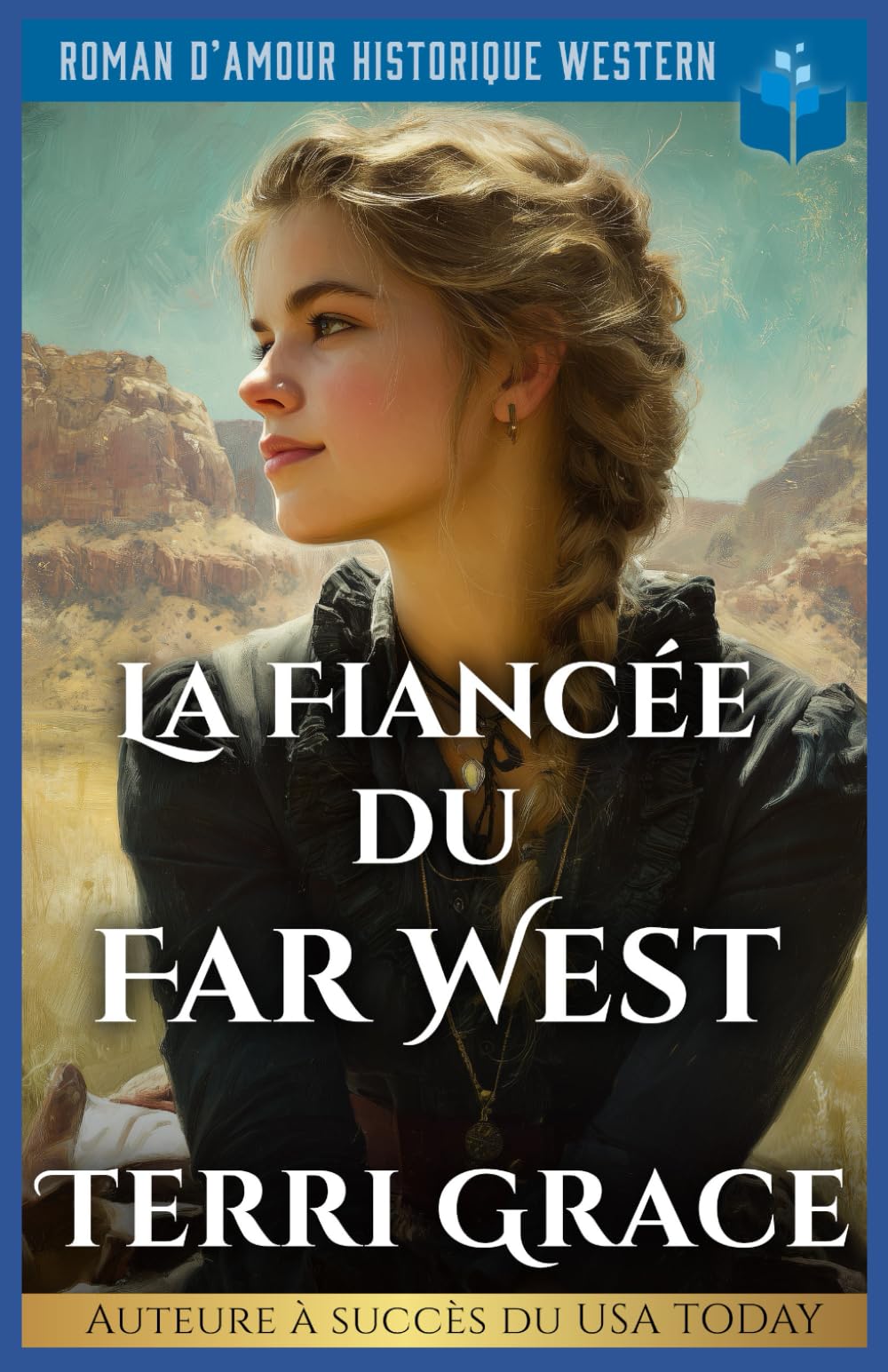 La Fiancée Du Far West: Roman D’Amour Historique Western: 4 (Les Sept Cœurs d’Oakwood)