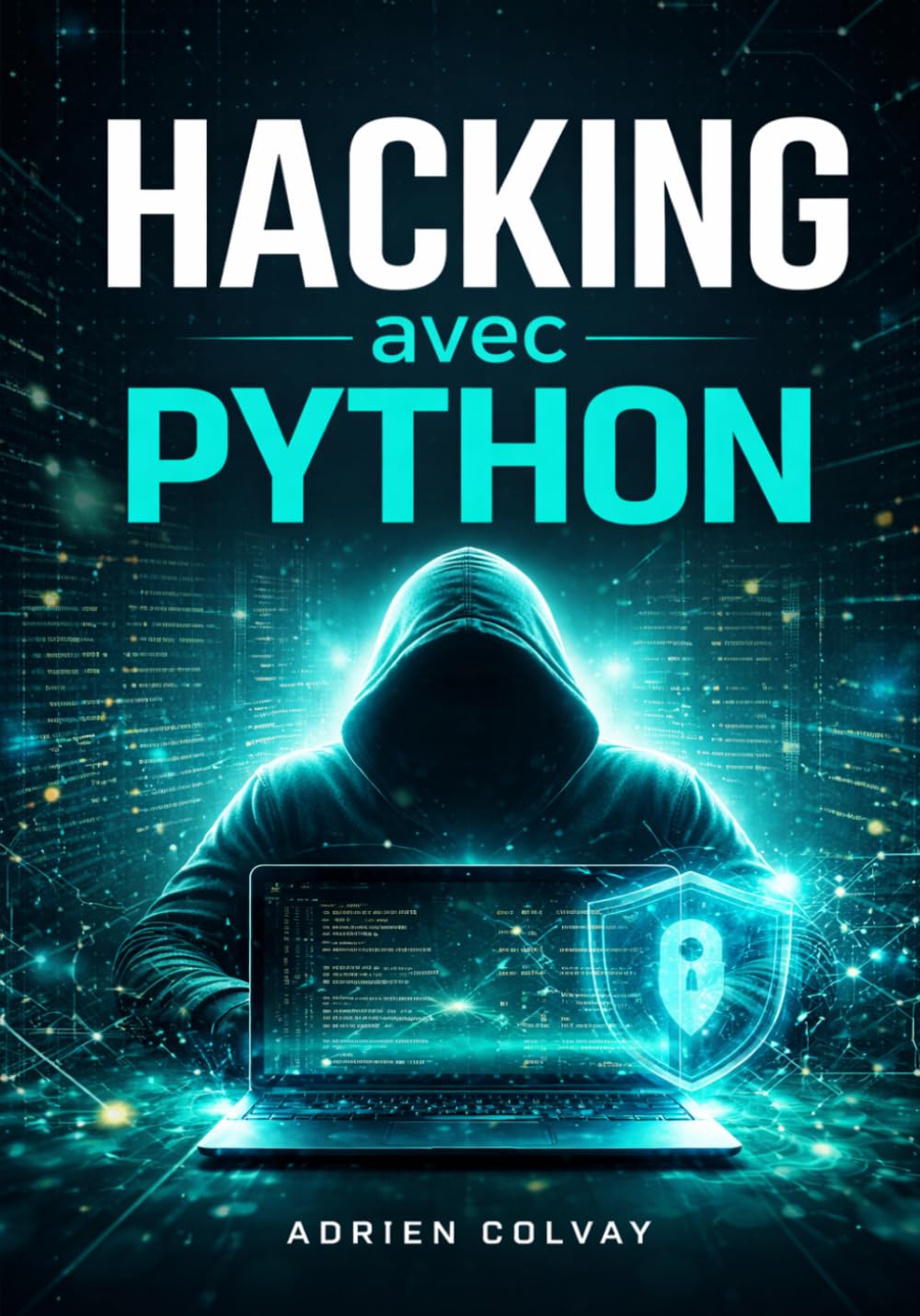 Hacking avec Python: Outils de sécurité offensive, exploits et scripts de test de pénétration pour hackers éthiques