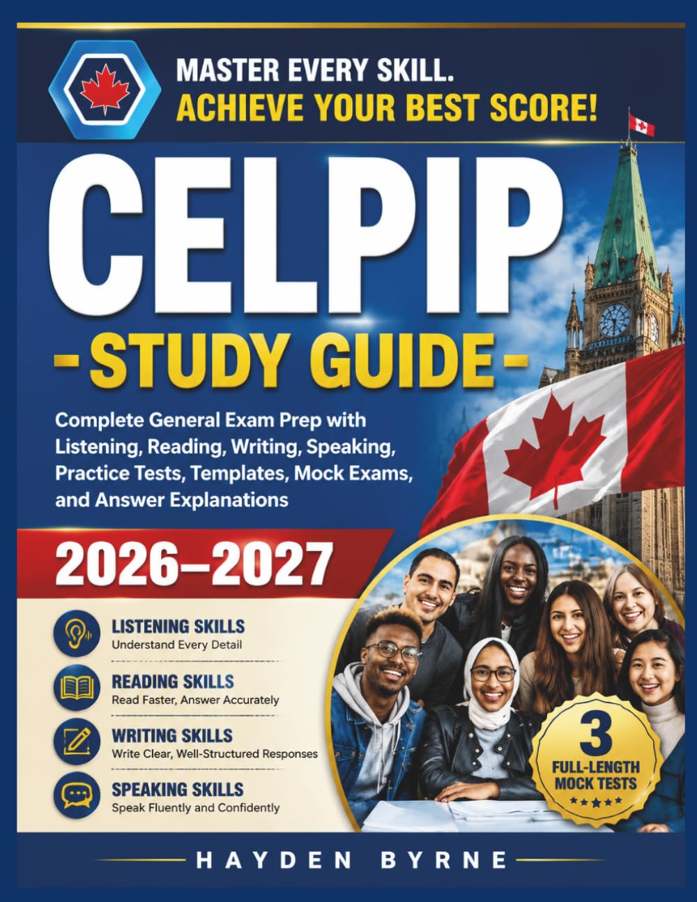 CELPIP Study Guide: “Complete General Exam Prep with Listening, Reading, Writing, Speaking, Practice Tests, Templates, Mock Exams, and Answer Explanations”