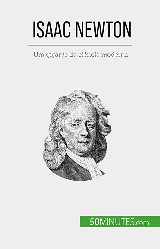 Isaac Newton: Um gigante da ciência moderna