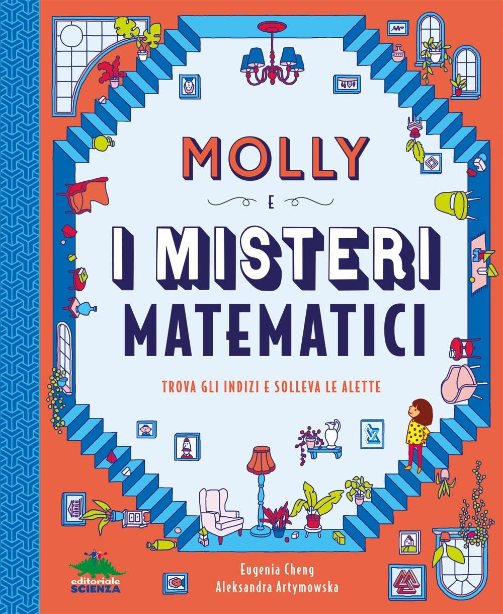 Molly e i misteri matematici. Trova gli indizi e solleva le alette