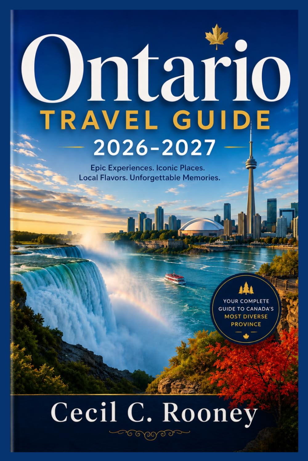 Ontario Travel Guide 2026-2027: Your Complete Guide to Culture, Cuisine, Canoes, and Canadian Hospitality