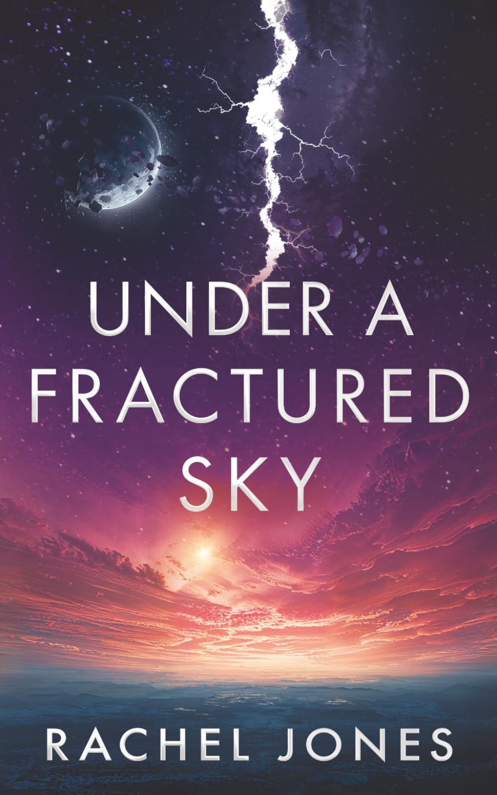 Under a Fractured Sky: 1 (The Broken Worlds Sequence)