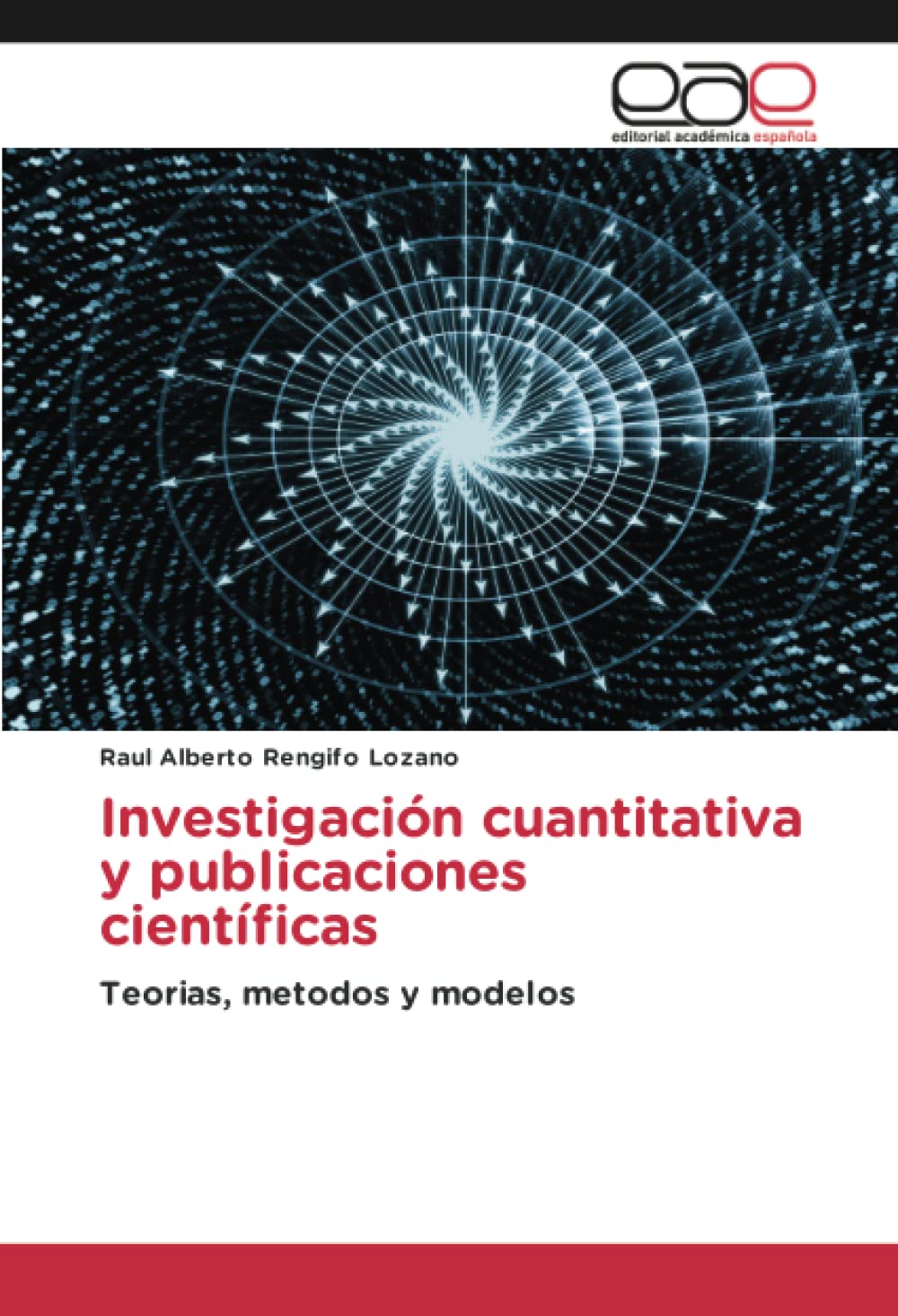 Investigación cuantitativa y publicaciones científicas: Teorias, metodos y modelos