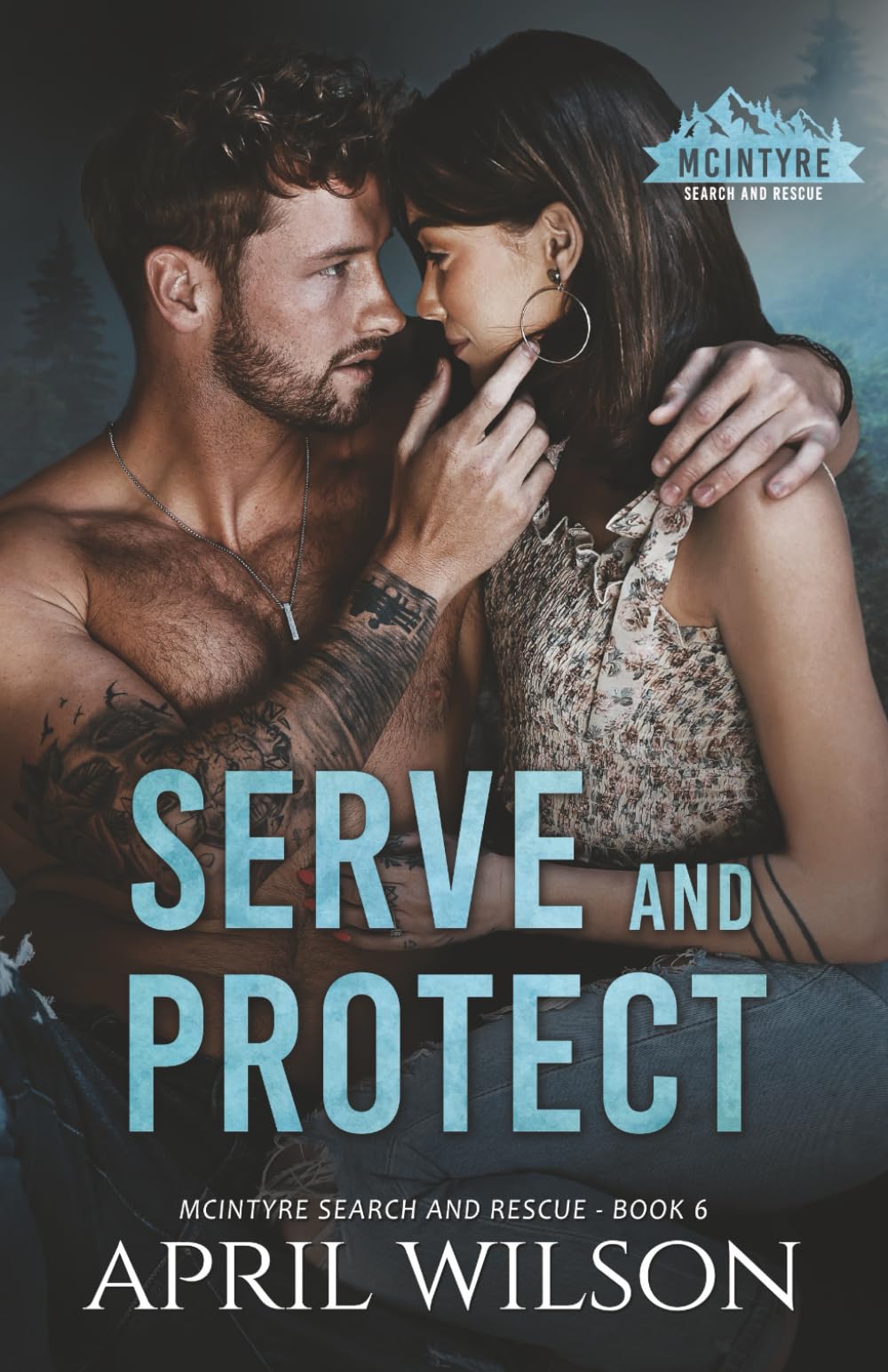 Serve and Protect: A small town romantic suspense (McIntyre Search and Rescue)